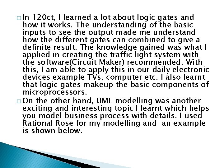 � In 120 ct, I learned a lot about logic gates and how it