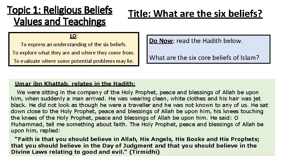 Topic 1: Religious Beliefs Values and Teachings Title: What are the six beliefs? LO: