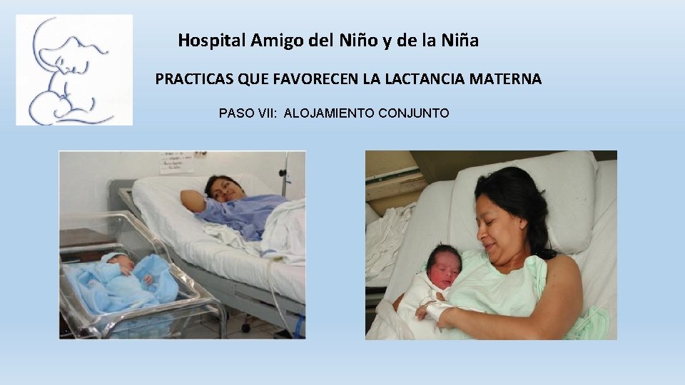 Hospital Amigo del Niño y de la Niña PRACTICAS QUE FAVORECEN LA LACTANCIA MATERNA
