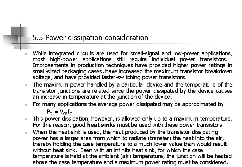 5. 5 Power dissipation consideration n n While integrated circuits are used for small