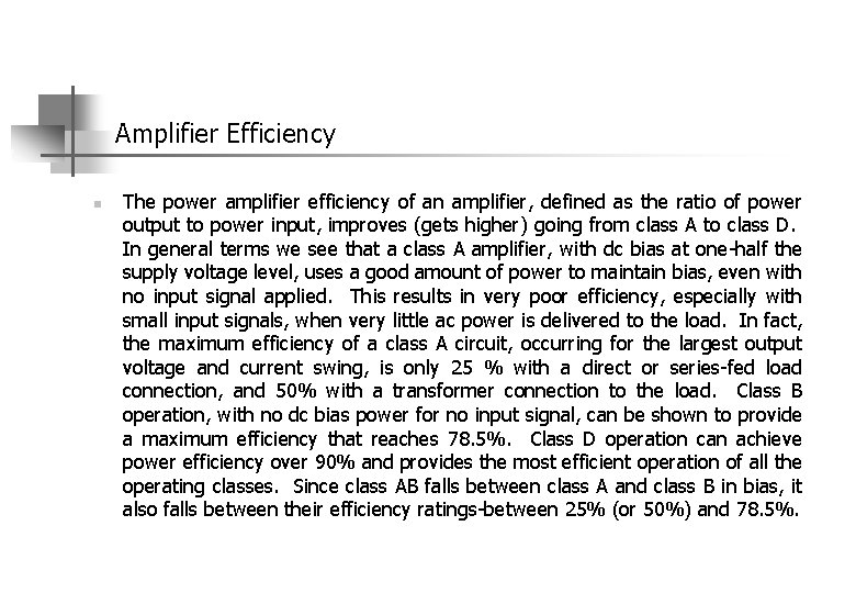 Amplifier Efficiency n The power amplifier efficiency of an amplifier, defined as the ratio