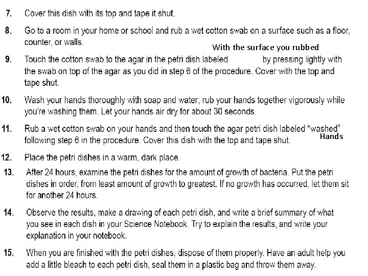 With the surface you rubbed Hands 