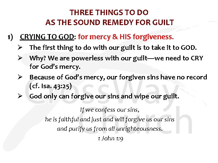 THREE THINGS TO DO AS THE SOUND REMEDY FOR GUILT 1) CRYING TO GOD: