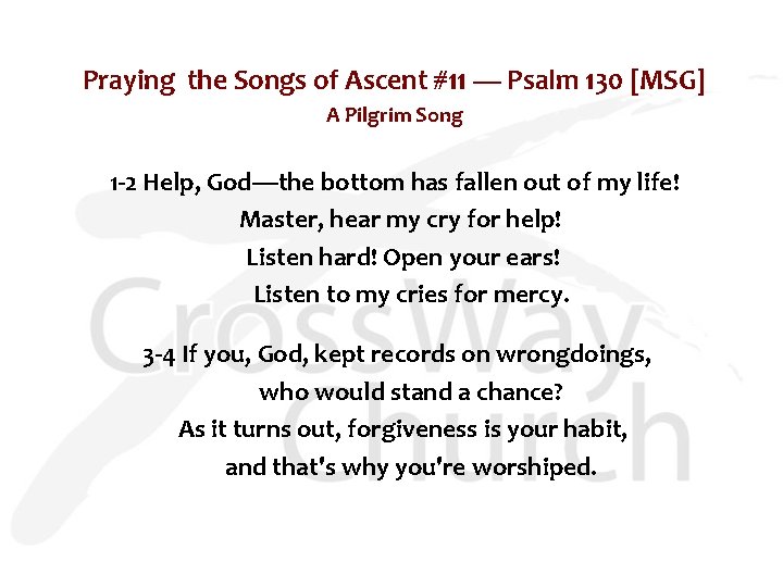 Praying the Songs of Ascent #11 — Psalm 130 [MSG] A Pilgrim Song 1