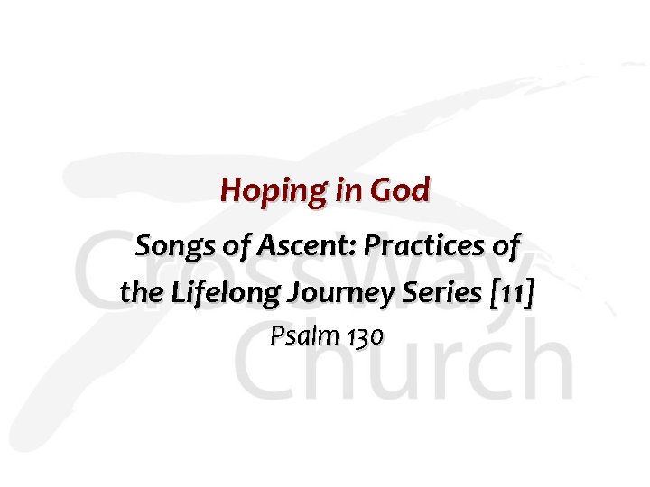 Hoping in God Songs of Ascent: Practices of the Lifelong Journey Series [11] Psalm