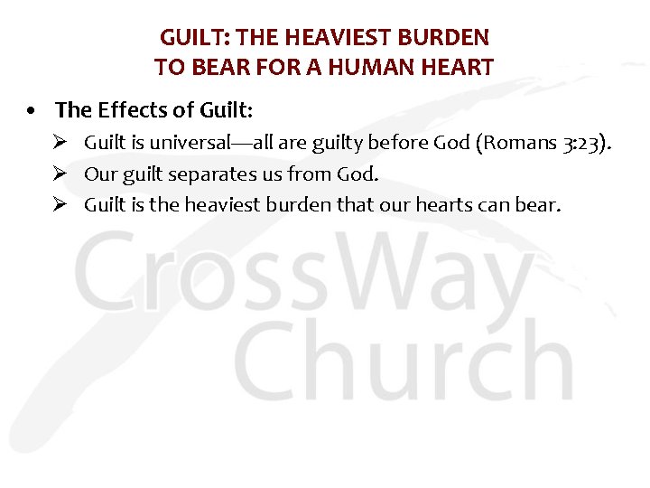 GUILT: THE HEAVIEST BURDEN TO BEAR FOR A HUMAN HEART • The Effects of