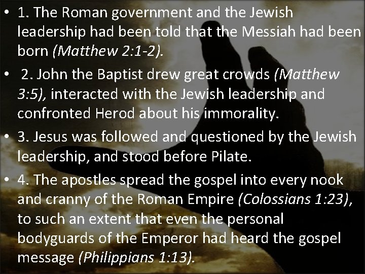  • 1. The Roman government and the Jewish leadership had been told that