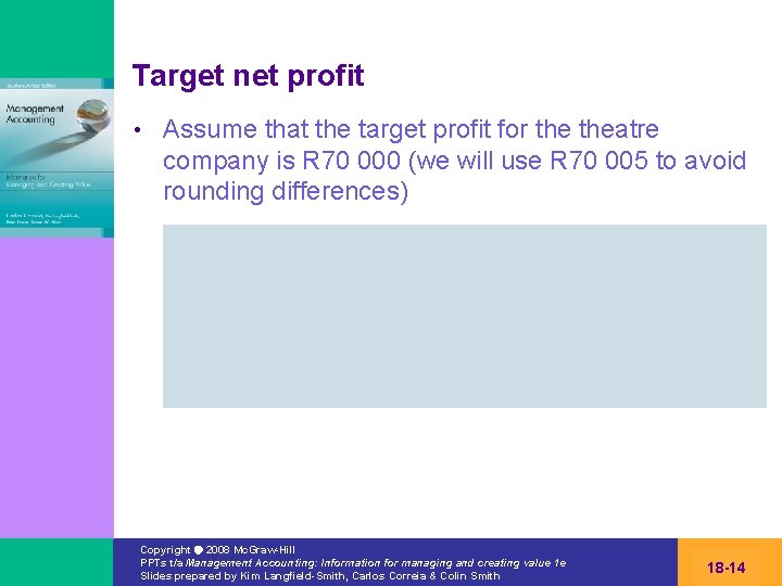 Target net profit • Assume that the target profit for theatre company is R