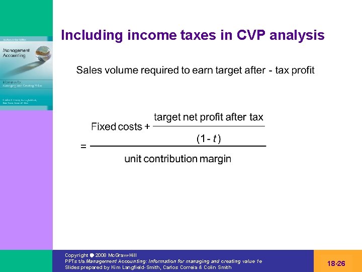 Including income taxes in CVP analysis Copyright 2008 Mc. Graw-Hill PPTs t/a Management Accounting:
