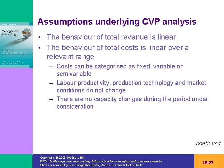 Assumptions underlying CVP analysis The behaviour of total revenue is linear • The behaviour