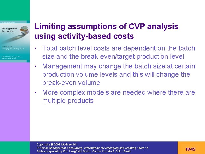 Limiting assumptions of CVP analysis using activity-based costs Total batch level costs are dependent