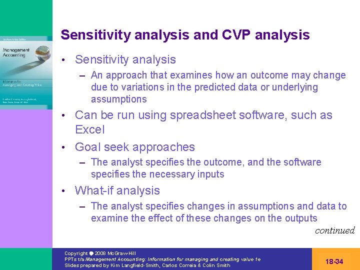 Sensitivity analysis and CVP analysis • Sensitivity analysis – An approach that examines how