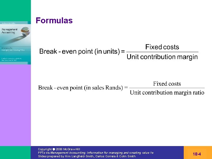 Formulas Copyright 2008 Mc. Graw-Hill PPTs t/a Management Accounting: Information for managing and creating