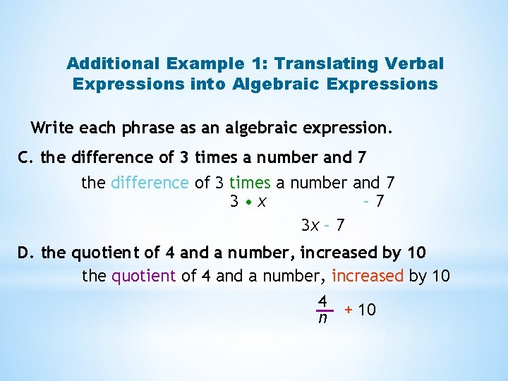Additional Example 1: Translating Verbal Expressions into Algebraic Expressions Write each phrase as an