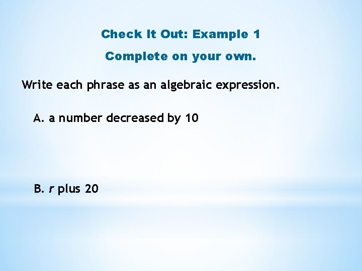 Check It Out: Example 1 Complete on your own. Write each phrase as an