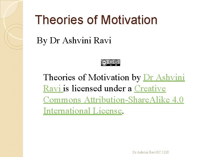 Theories of Motivation By Dr Ashvini Ravi Theories of Motivation by Dr Ashvini Ravi