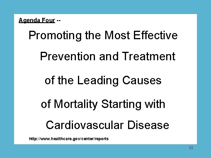 Agenda Four -- Promoting the Most Effective Prevention and Treatment of the Leading Causes