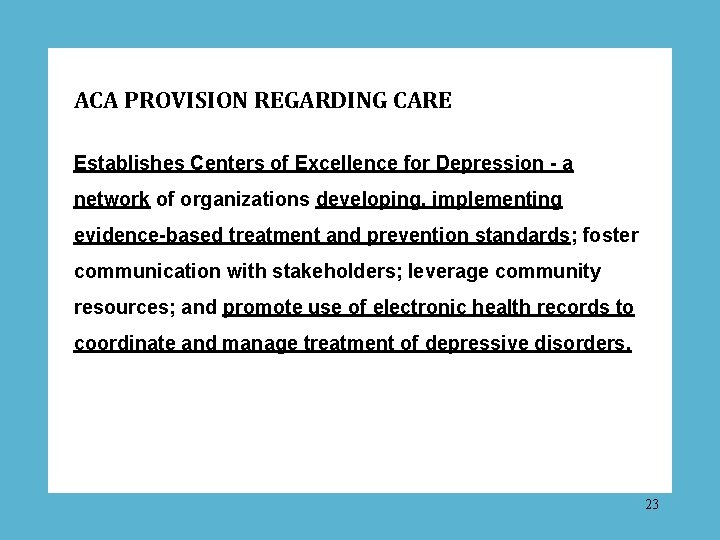 ACA PROVISION REGARDING CARE Establishes Centers of Excellence for Depression - a network of