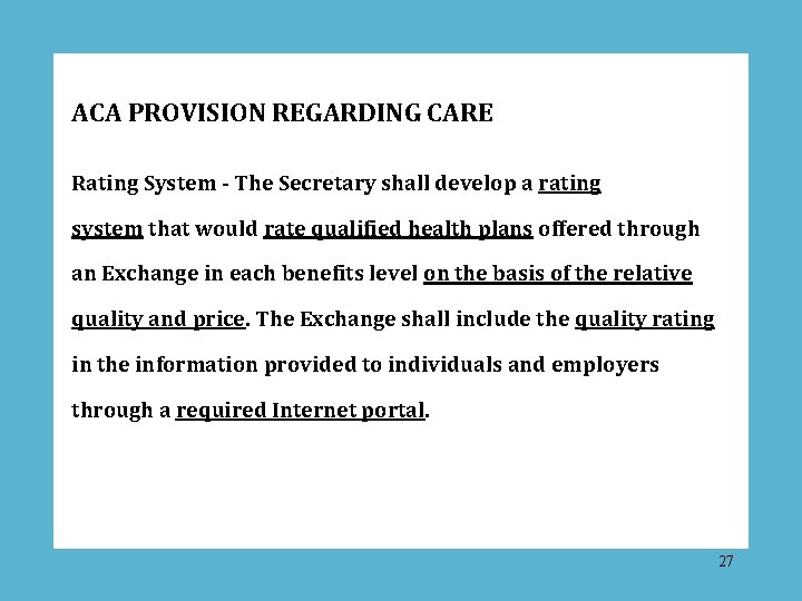 ACA PROVISION REGARDING CARE Rating System - The Secretary shall develop a rating system