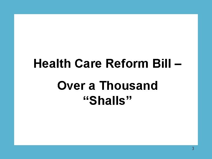 Health Care Reform Bill – Over a Thousand “Shalls” 3 