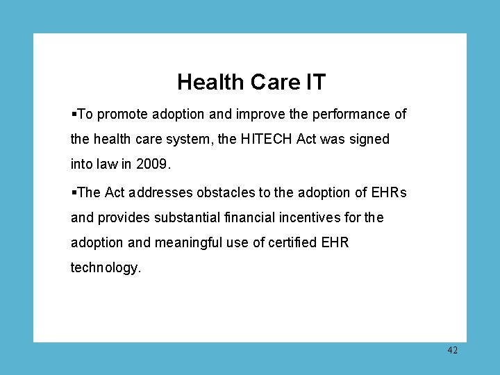 Health Care IT §To promote adoption and improve the performance of the health care