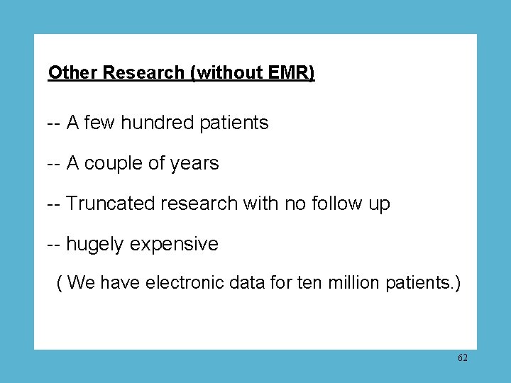 Other Research (without EMR) -- A few hundred patients -- A couple of years