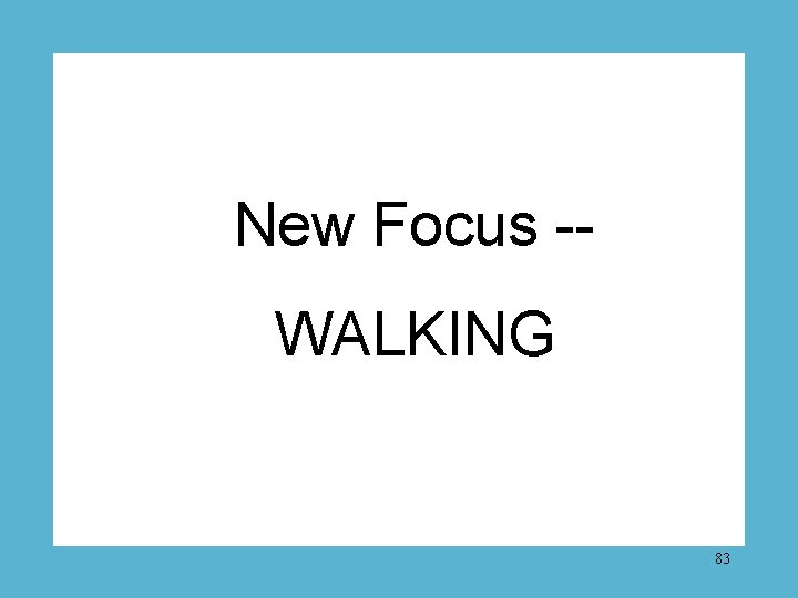 New Focus -WALKING 83 