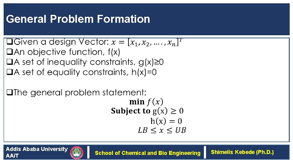 General Problem Formation q Addis Ababa University AAi. T School of Chemical and Bio