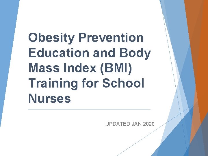 Obesity Prevention Education and Body Mass Index (BMI) Training for School Nurses UPDATED JAN