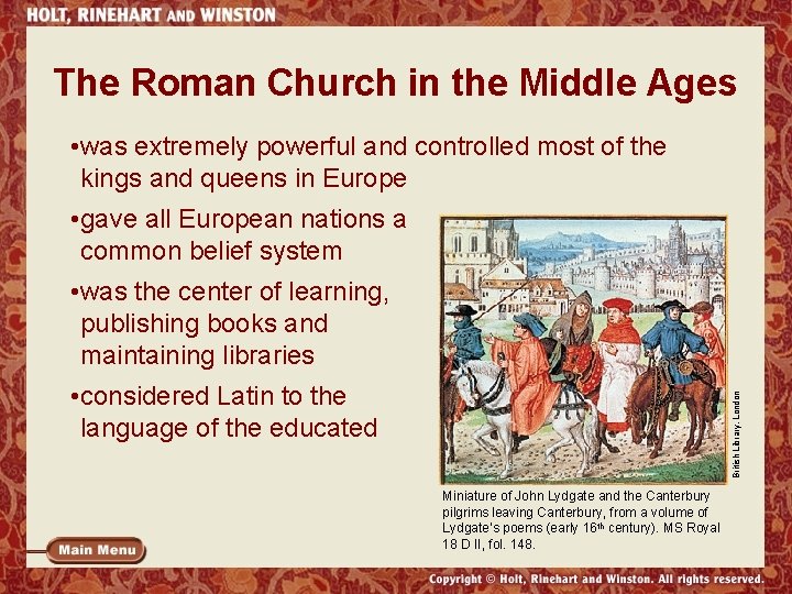 The Roman Church in the Middle Ages • was extremely powerful and controlled most