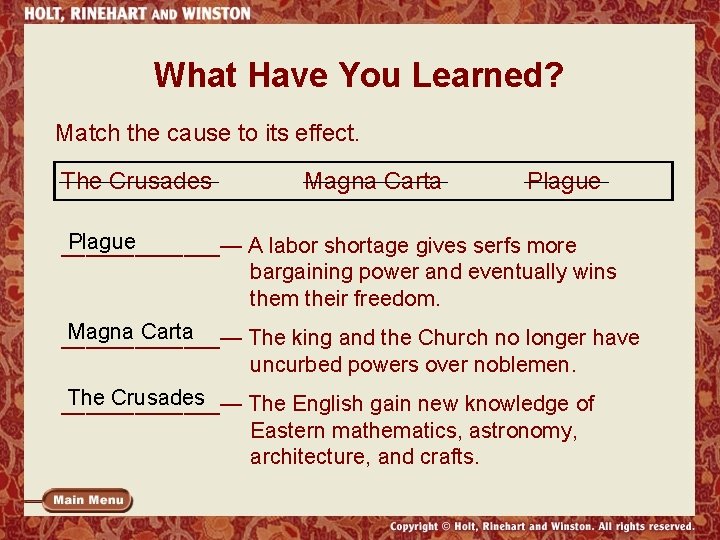 What Have You Learned? Match the cause to its effect. The Crusades Magna Carta
