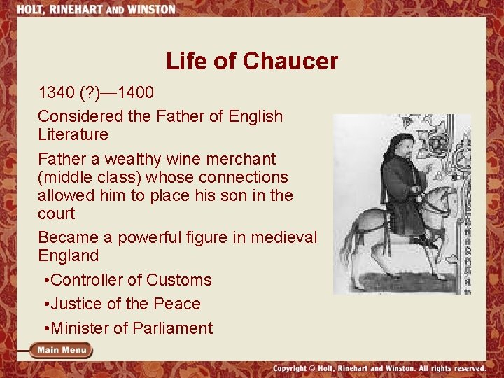 Life of Chaucer 1340 (? )— 1400 Considered the Father of English Literature Father