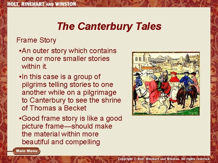 The Canterbury Tales Frame Story • An outer story which contains one or more