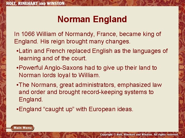 Norman England In 1066 William of Normandy, France, became king of England. His reign
