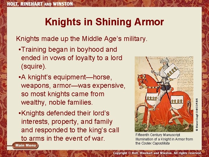 Knights in Shining Armor Knights made up the Middle Age’s military. • Training began