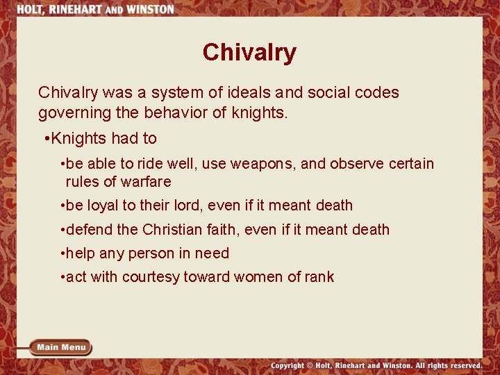 Chivalry was a system of ideals and social codes governing the behavior of knights.