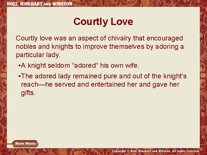 Courtly Love Courtly love was an aspect of chivalry that encouraged nobles and knights