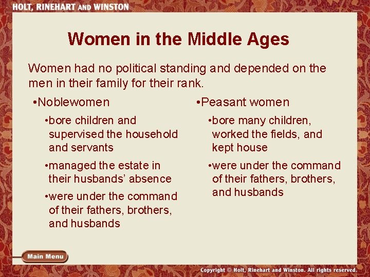 Women in the Middle Ages Women had no political standing and depended on the