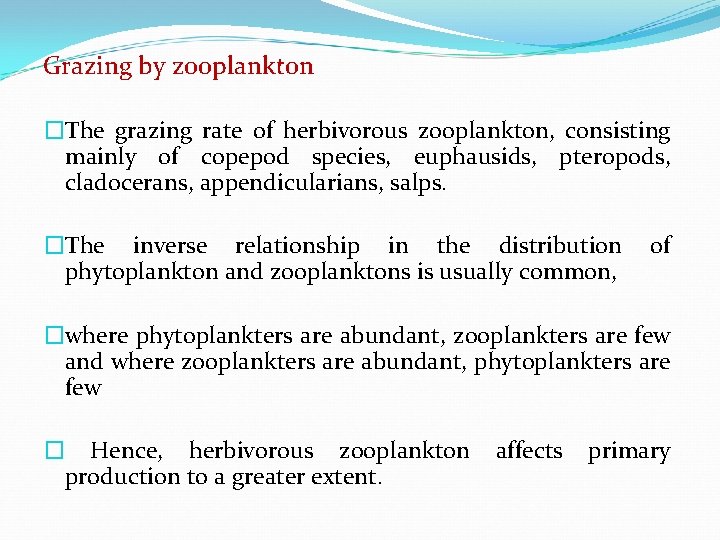 Grazing by zooplankton �The grazing rate of herbivorous zooplankton, consisting mainly of copepod species,