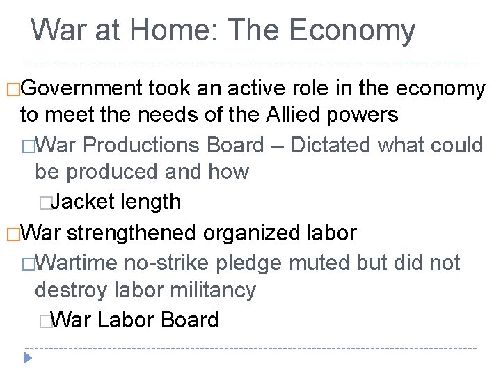 War at Home: The Economy �Government took an active role in the economy to