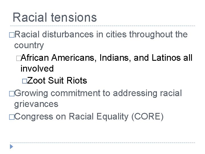 Racial tensions �Racial disturbances in cities throughout the country �African Americans, Indians, and Latinos