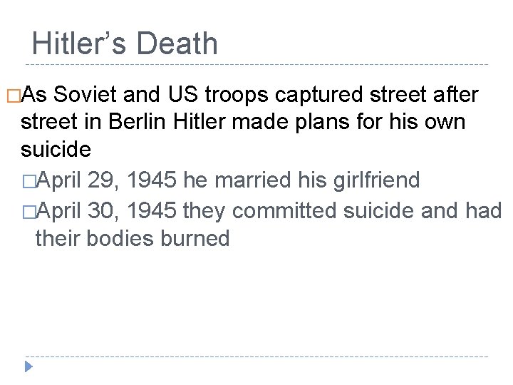 Hitler’s Death �As Soviet and US troops captured street after street in Berlin Hitler