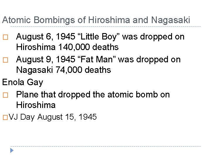 Atomic Bombings of Hiroshima and Nagasaki August 6, 1945 “Little Boy” was dropped on