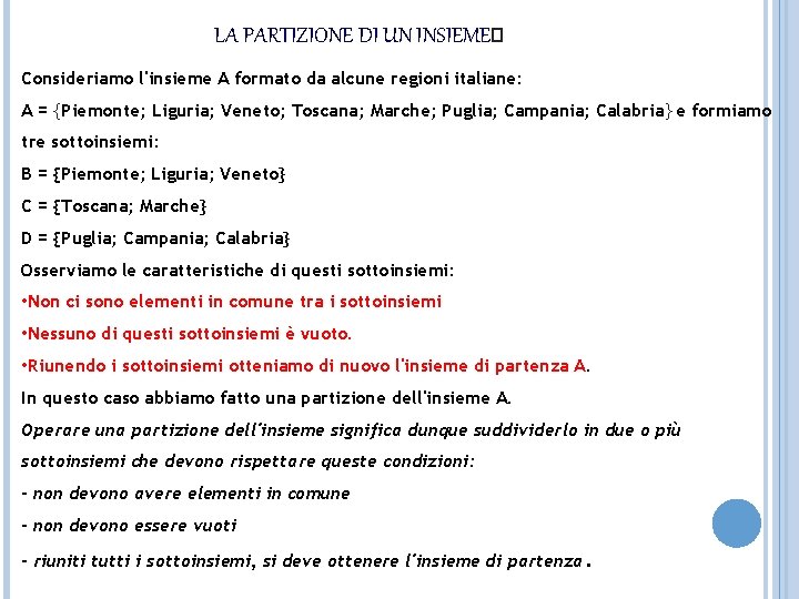 LA PARTIZIONE DI UN INSIEME� Consideriamo l'insieme A formato da alcune regioni italiane: A