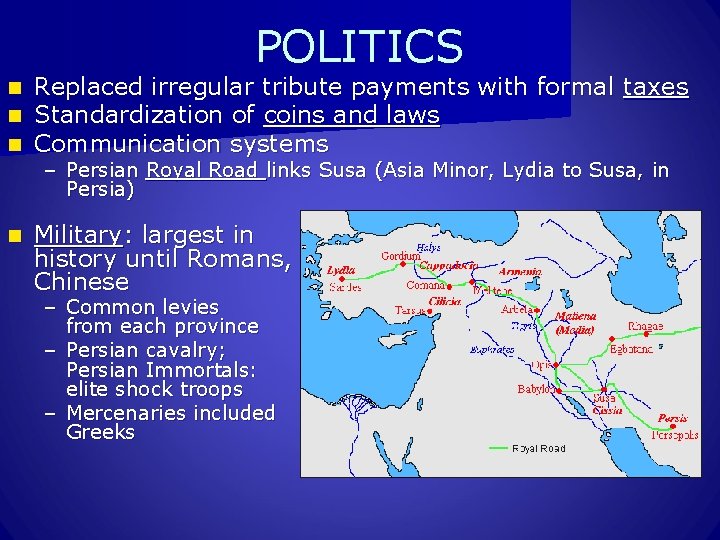 POLITICS n n n Replaced irregular tribute payments with formal taxes Standardization of coins