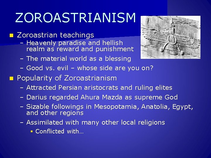 ZOROASTRIANISM n Zoroastrian teachings n Popularity of Zoroastrianism – Heavenly paradise and hellish realm