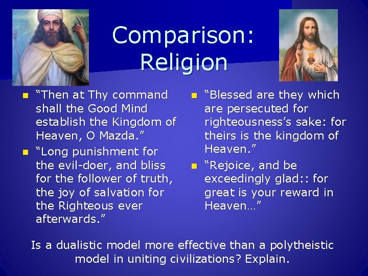 Comparison: Religion “Then at Thy command shall the Good Mind establish the Kingdom of