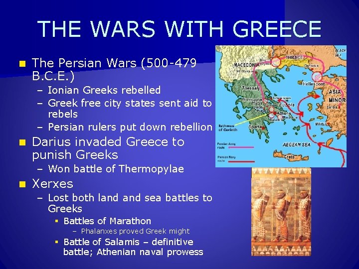 THE WARS WITH GREECE n The Persian Wars (500 -479 B. C. E. )