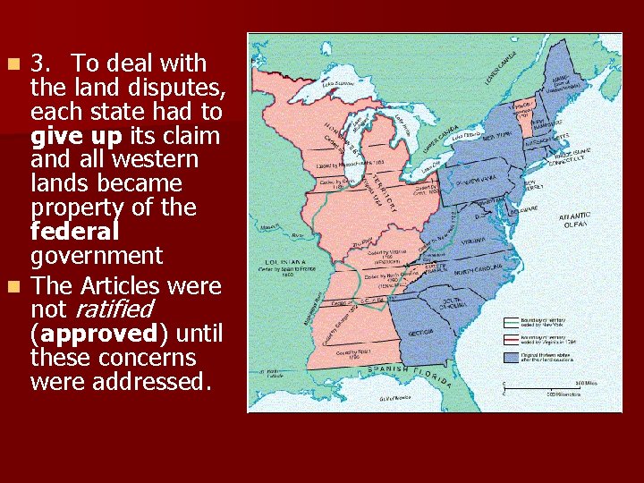3. To deal with the land disputes, each state had to give up its