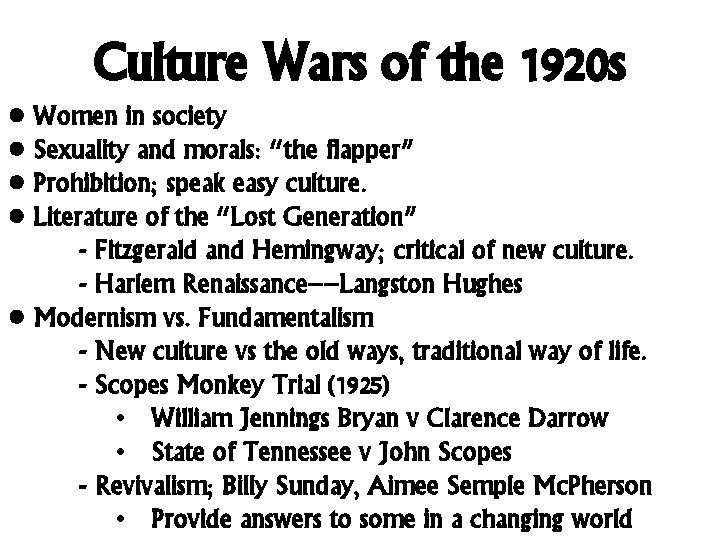 Culture Wars of the 1920 s • Women in society • Sexuality and morals: